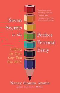 Seven Secrets to the Perfect Personal Essay